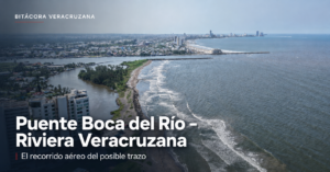 Nuevo puente Boca del Río–Riviera Veracruzana: el recorrido aéreo que muestra por dónde podría transformar la movilidad